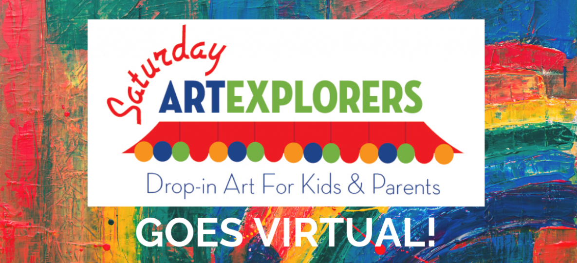 Saturday Art Explorers Goes Virtual banner